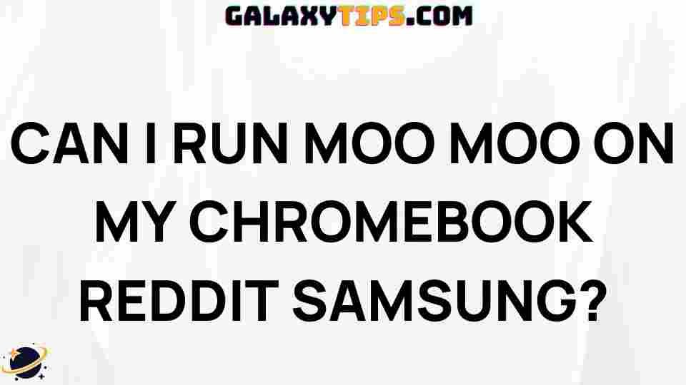 can-i-run-moo-moo-on-my-chromebook-samsung