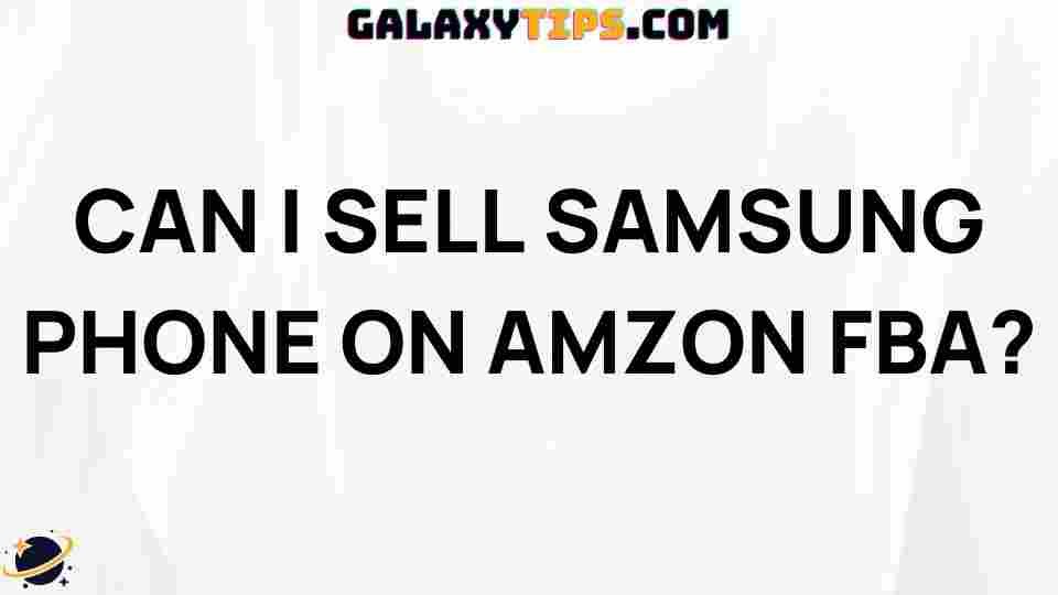 can-i-sell-samsung-phones-amazon-fba