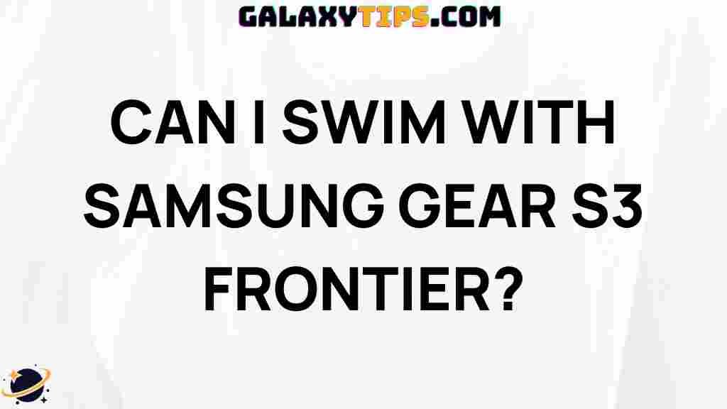 can-i-swim-with-samsung-gear-s3-frontier