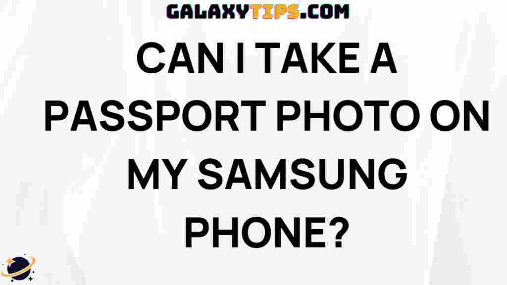can-i-take-passport-photo-samsung-phone