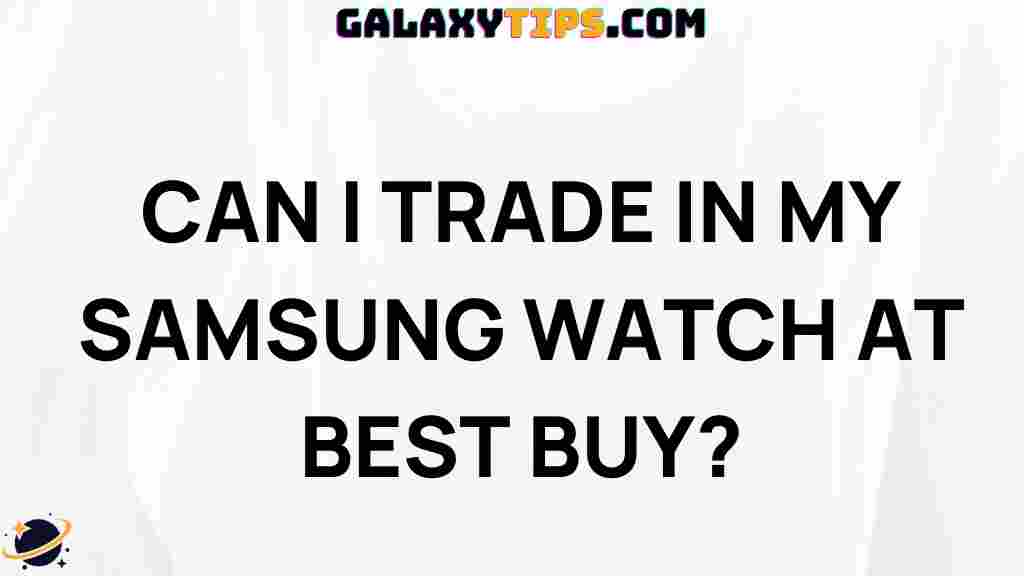 trade-in-samsung-watch-best-buy