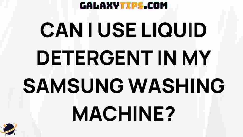 can-i-use-liquid-detergent-in-my-samsung-washing-machine