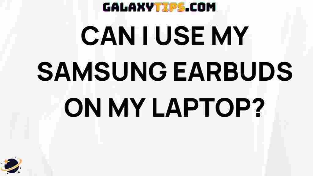 samsung-earbuds-laptop-compatibility