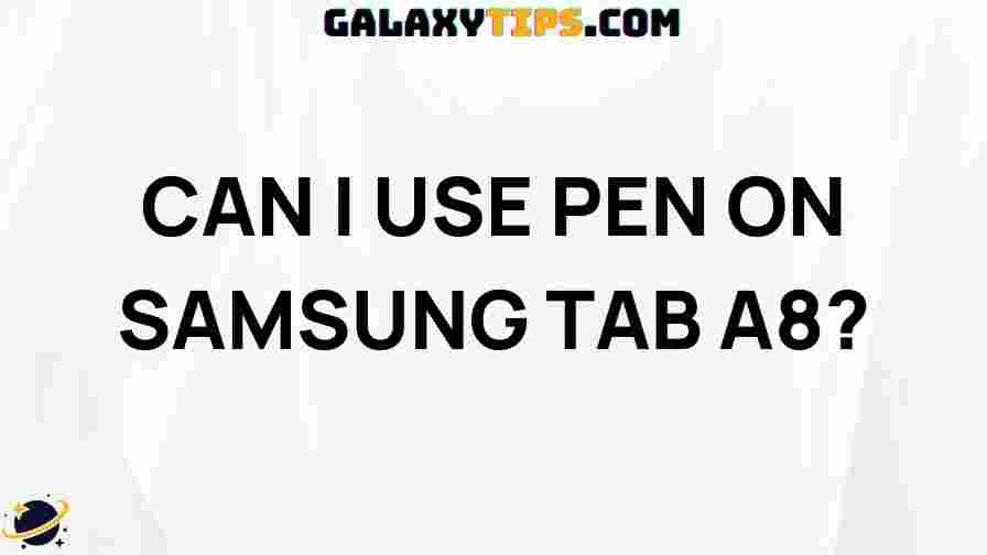 can-i-use-pen-on-samsung-tab-a8
