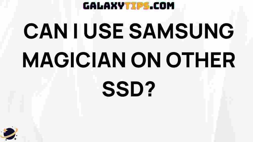 can-i-use-samsung-magician-on-non-samsung-ssds