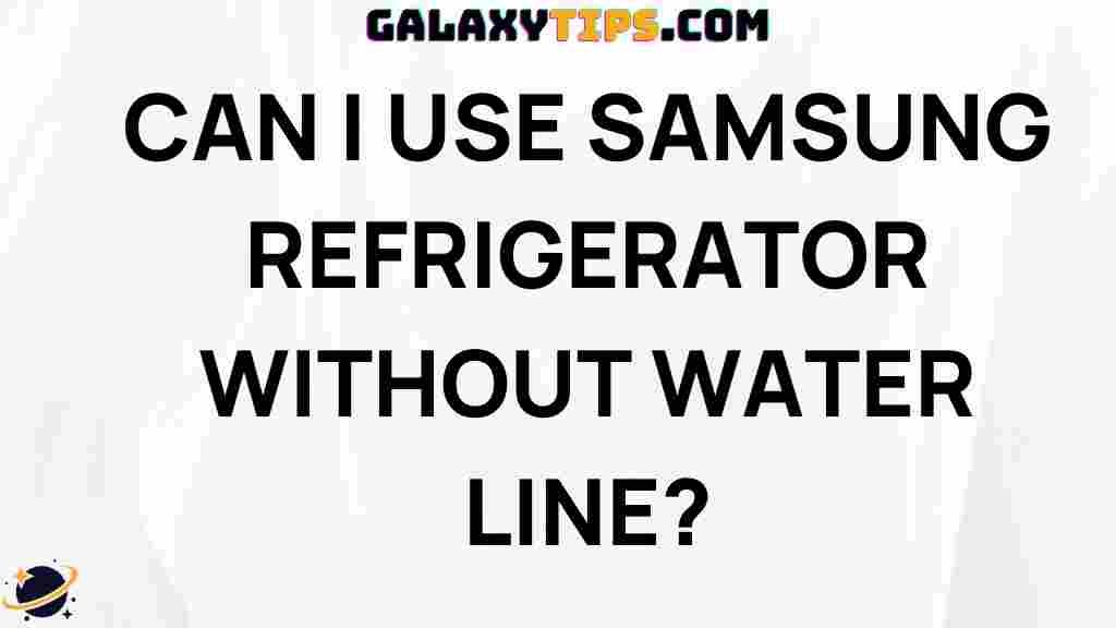 can-i-use-samsung-refrigerator-without-water-line