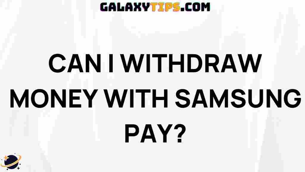 can-i-withdraw-money-samsung-pay