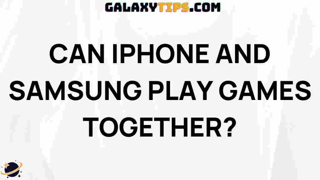 can-iphone-and-samsung-play-games-together