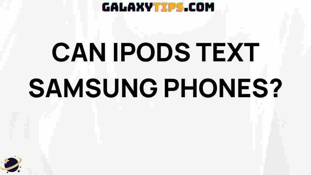 can-ipods-text-samsung-phones