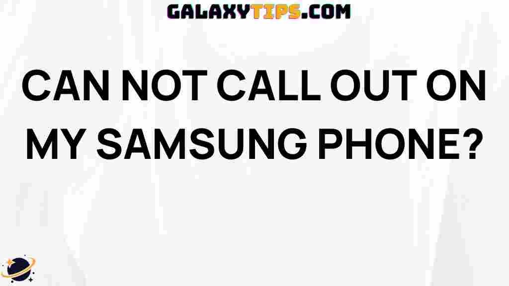 troubleshooting-guide-cant-make-calls-samsung