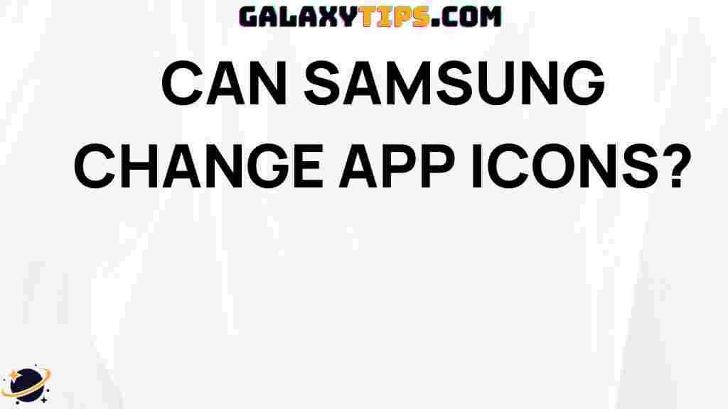 can-samsung-change-app-icons