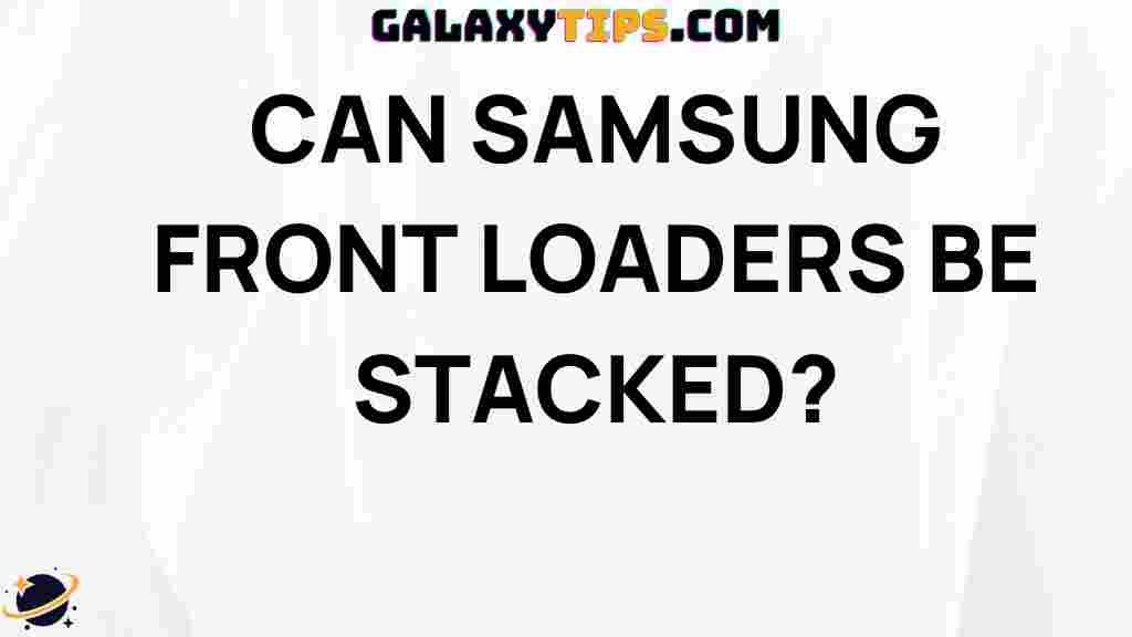 ultimate-guide-stacking-samsung-front-loaders