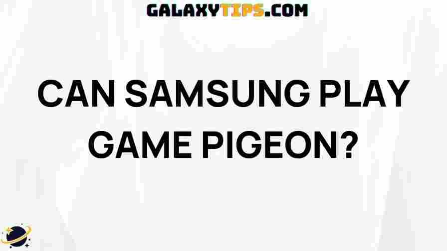 can-samsung-play-game-pigeon