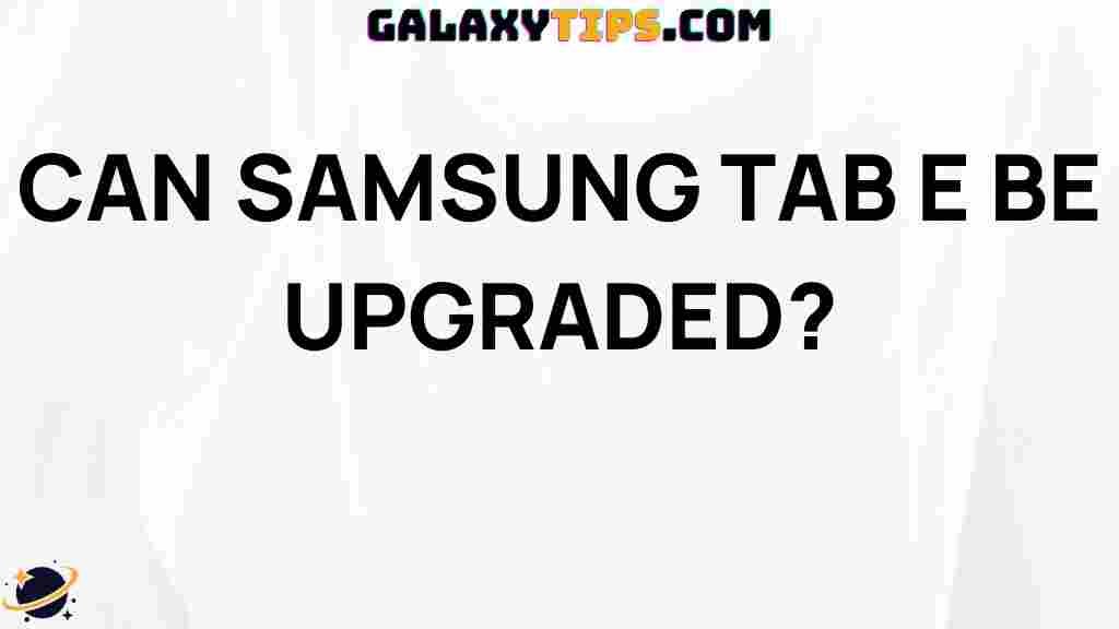 can-samsung-tab-e-be-upgraded