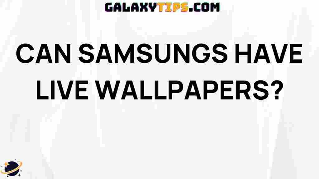 can-samsungs-have-live-wallpapers
