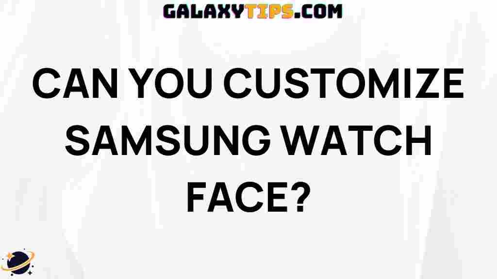 top-tips-customizing-samsung-watch-face