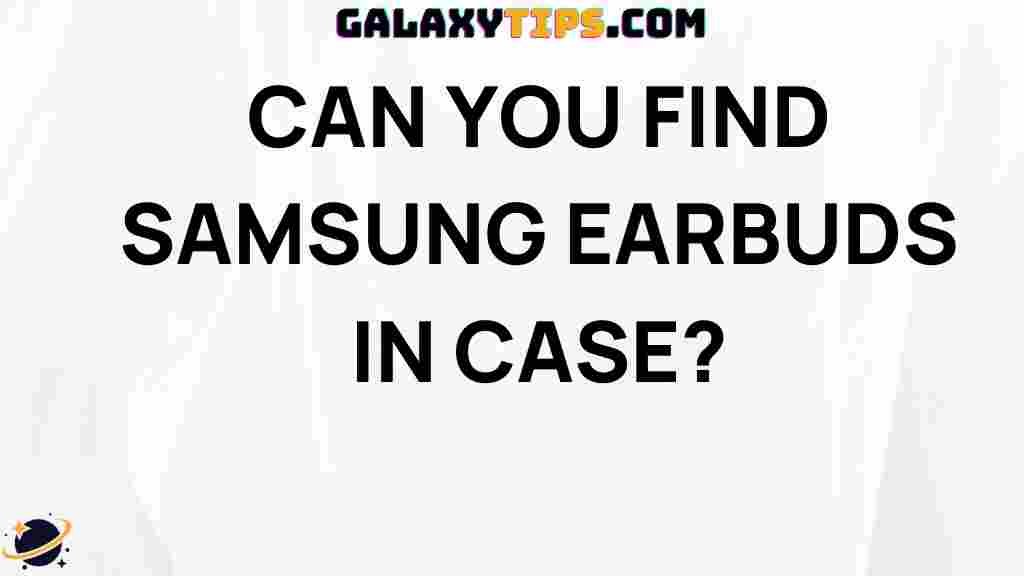 where-to-find-samsung-earbuds