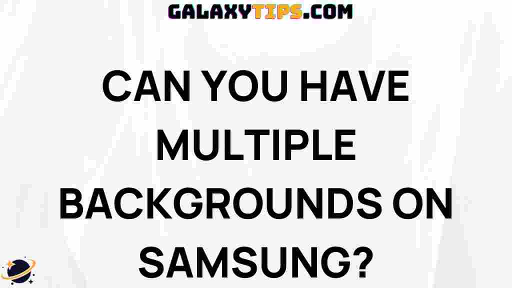 customize-multiple-backgrounds-samsung-devices