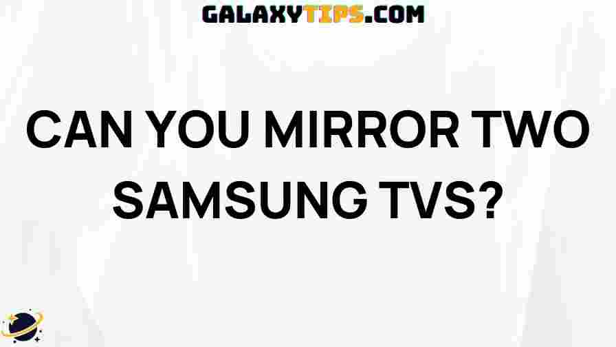 can-you-mirror-two-samsung-tvs
