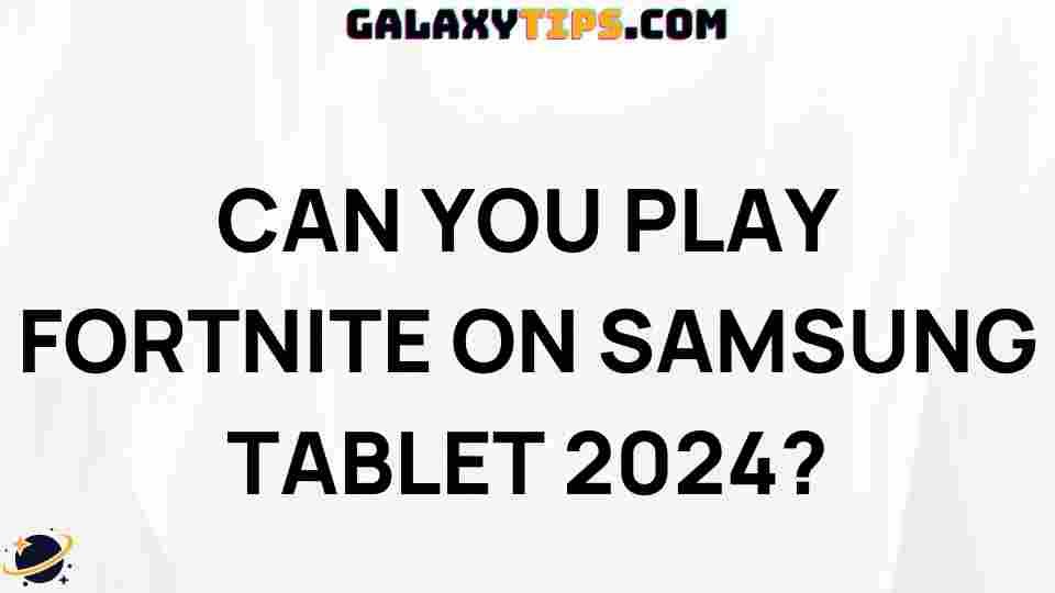 can-you-play-fortnite-on-samsung-tablet-2024