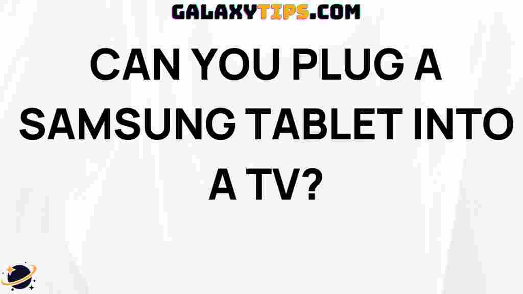 can-you-plug-a-samsung-tablet-into-a-tv