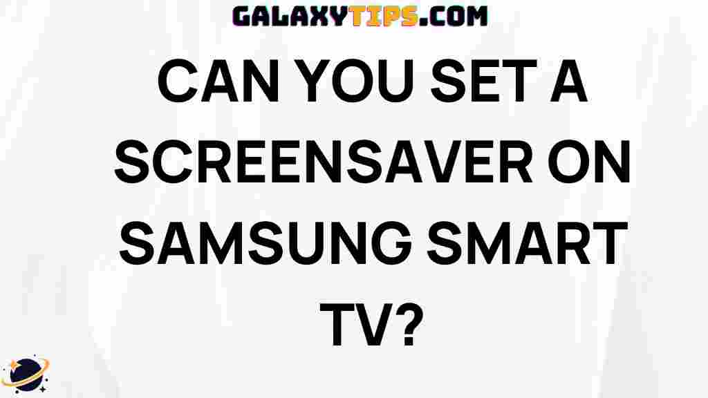 how-to-set-screensaver-samsung-smart-tv