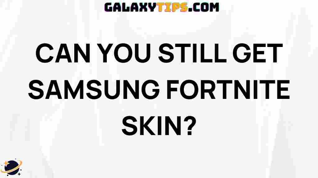 can-you-still-obtain-samsung-fortnite-skin