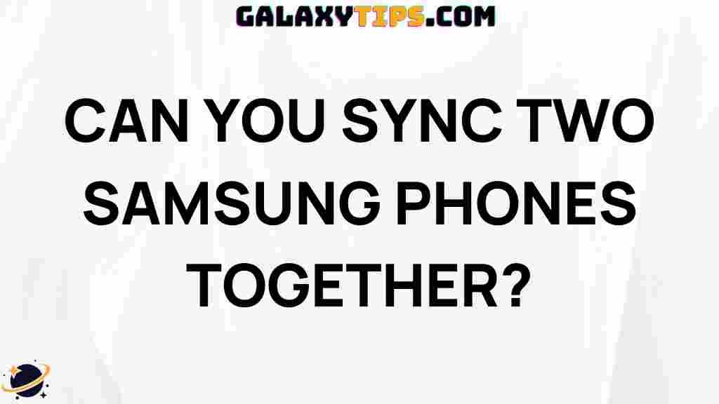 can-you-sync-two-samsung-phones