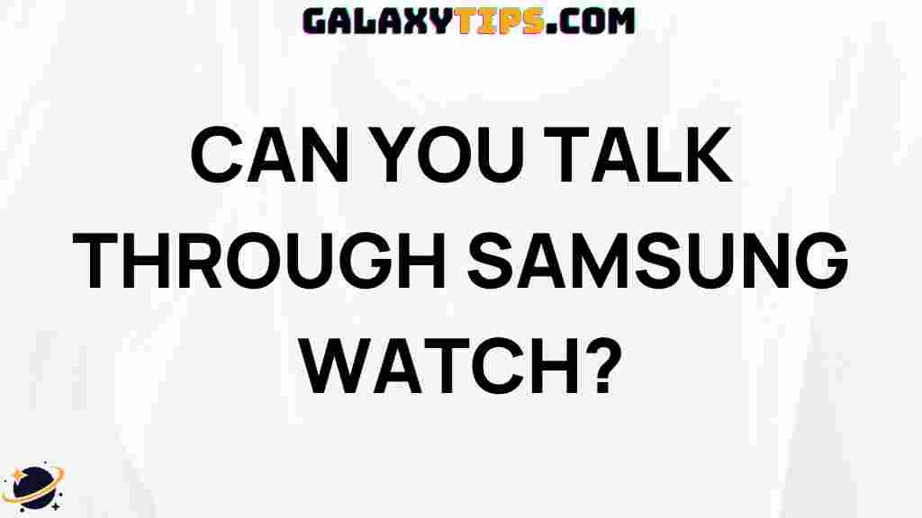 can-you-talk-through-samsung-watch