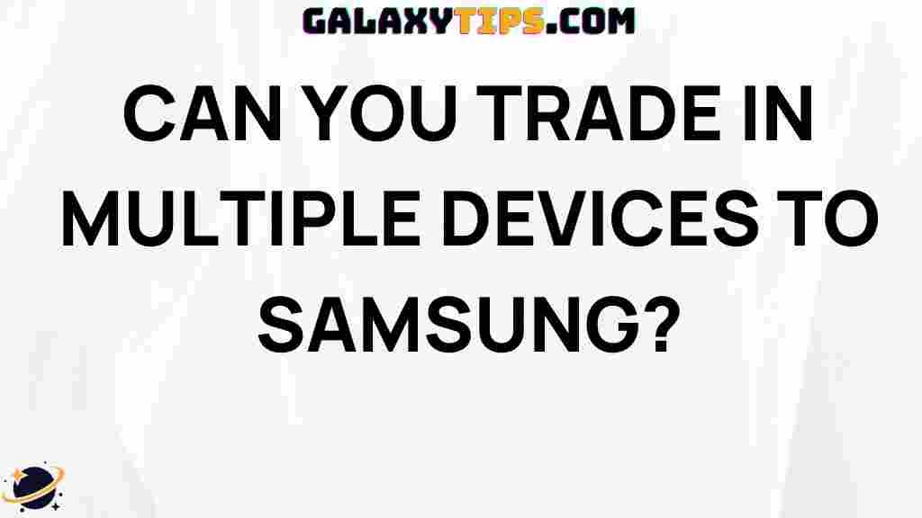 can-you-trade-in-multiple-devices-to-samsung