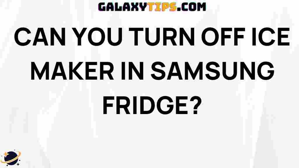 can-you-turn-off-ice-maker-in-samsung-fridge