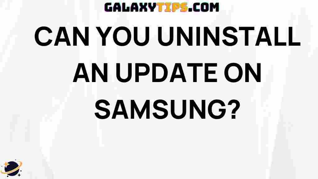 how-to-uninstall-update-samsung-galaxy
