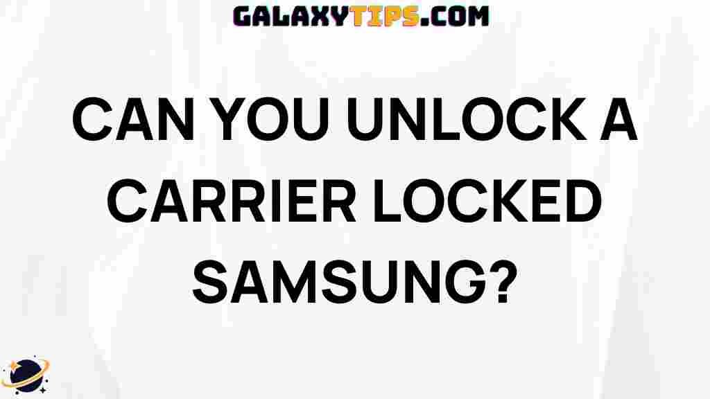how-to-unlock-carrier-locked-samsung-phone