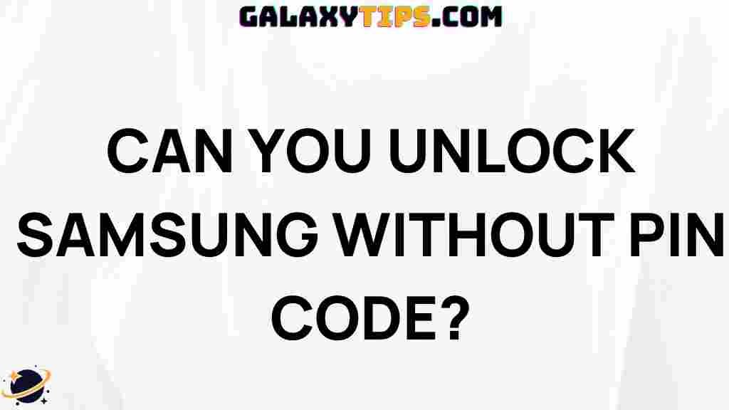 how-to-unlock-samsung-without-pin-code