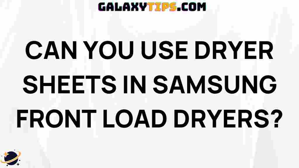 ultimate-guide-using-dryer-sheets-samsung-front-load-dryers