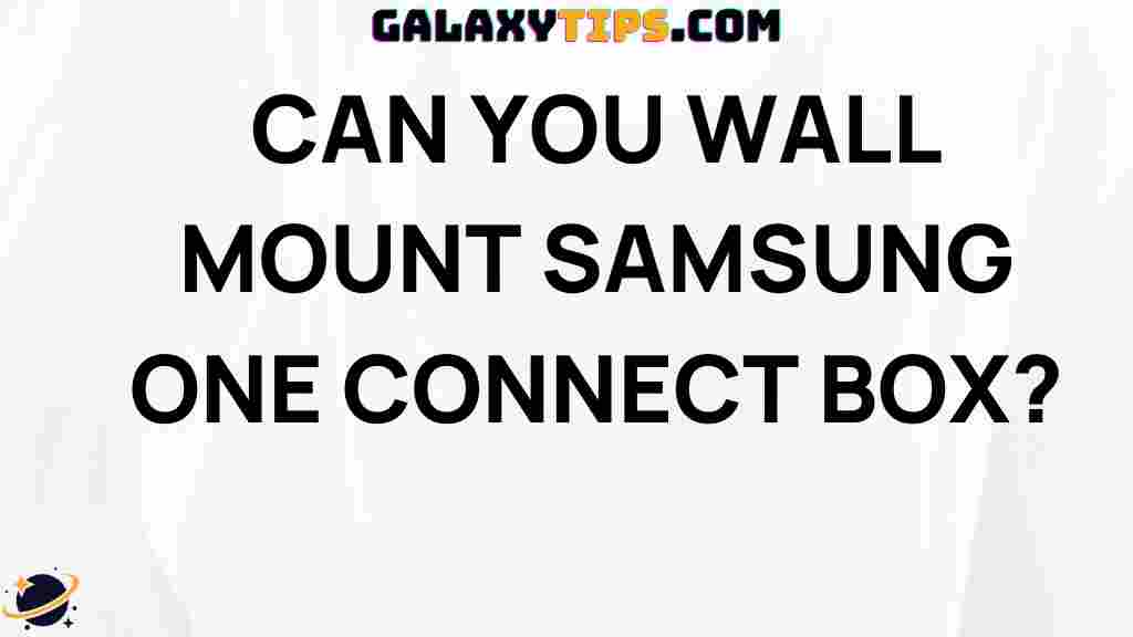 can-you-wall-mount-samsung-one-connect-box
