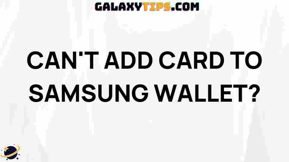 troubleshooting-adding-card-samsung-wallet