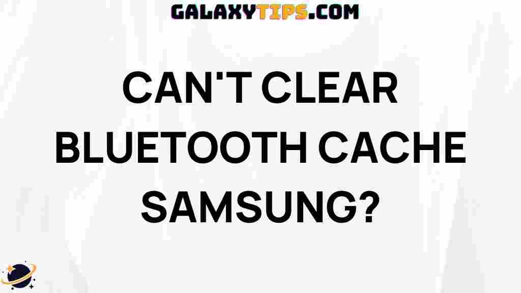 how-to-clear-bluetooth-cache-samsung