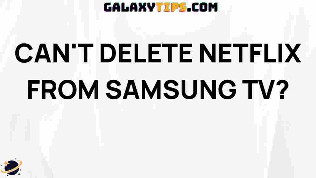 cant-delete-netflix-app-samsung-tv