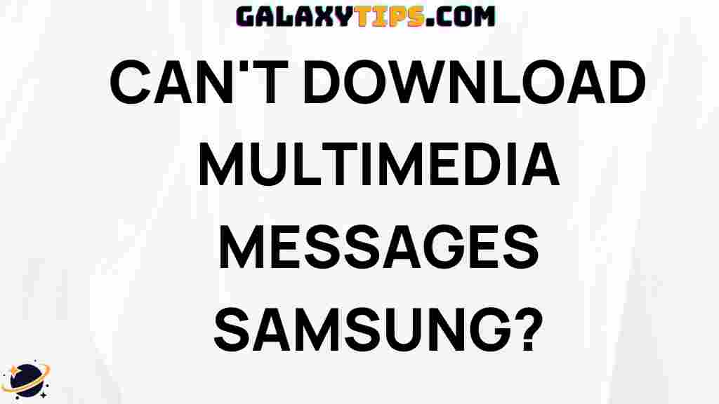 cant-download-multimedia-messages-samsung