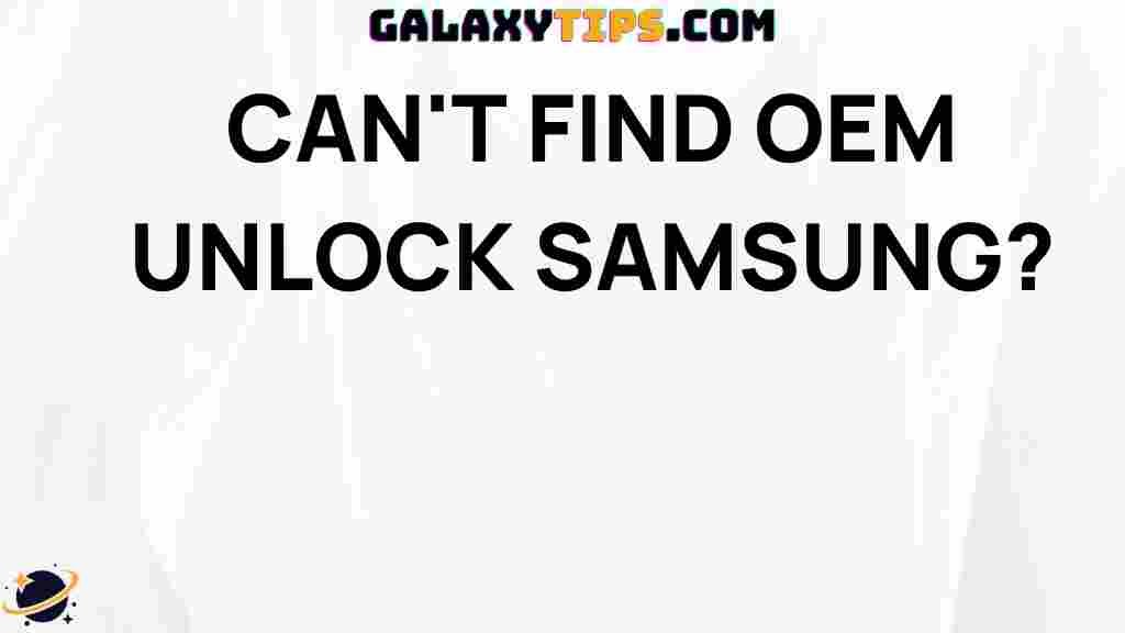 cant-find-oem-unlock-samsung