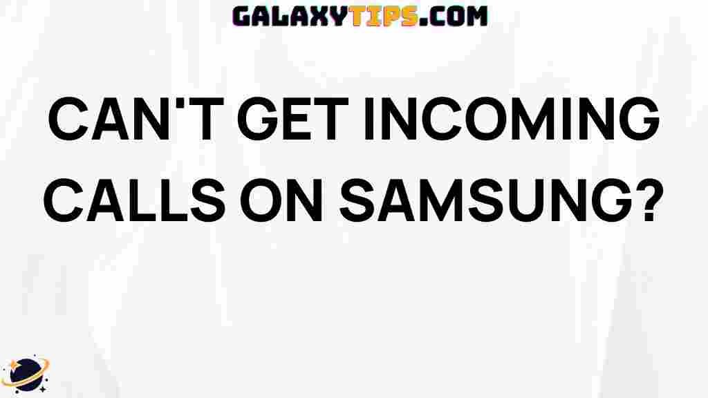 cant-receive-incoming-calls-samsung