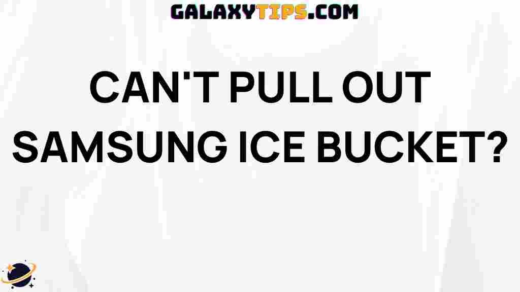 samsung-ice-bucket-troubleshooting