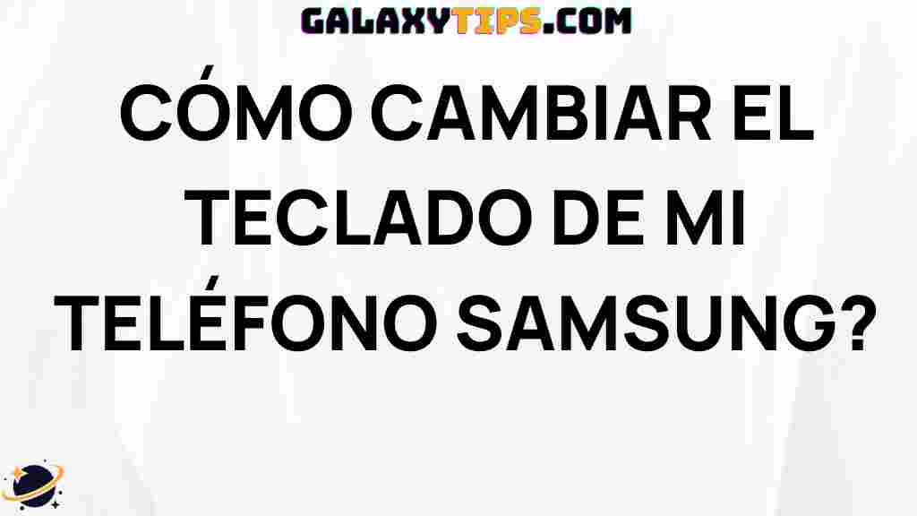 how-to-change-keyboard-samsung-phone