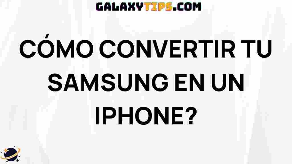 transform-samsung-into-iphone