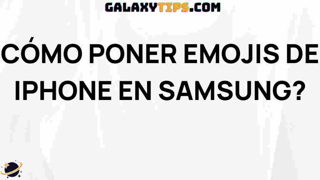 how-to-put-iphone-emojis-on-samsung
