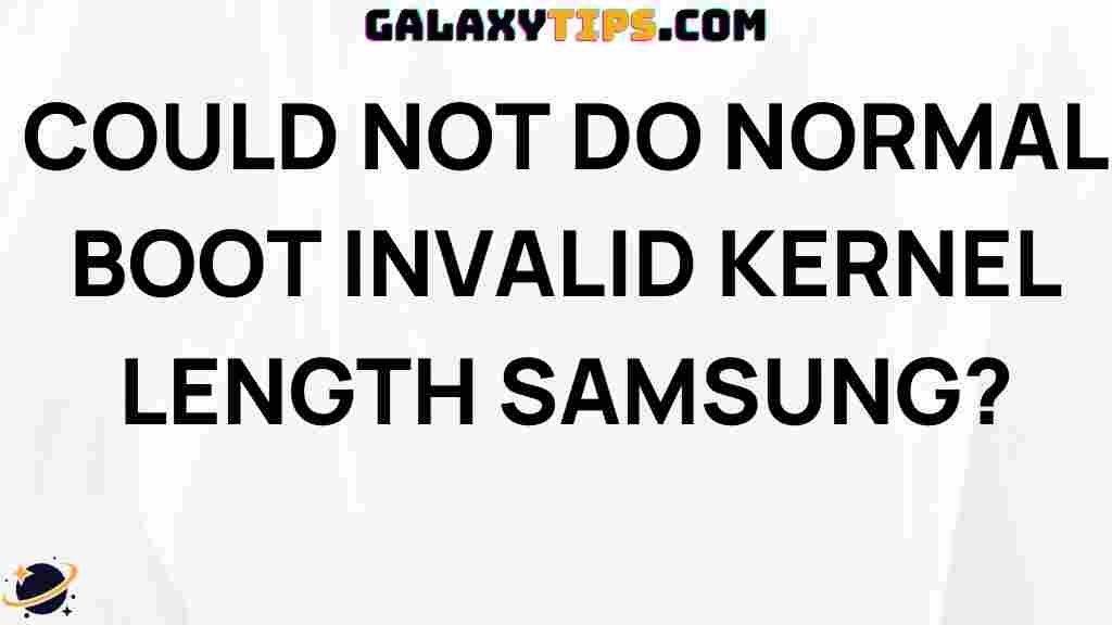 samsung-troubleshooting-could-not-do-normal-boot-invalid-kernel-length