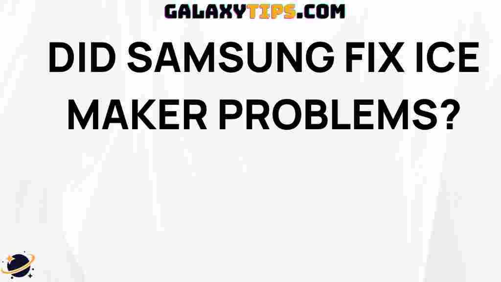 did-samsung-fix-ice-maker-problems