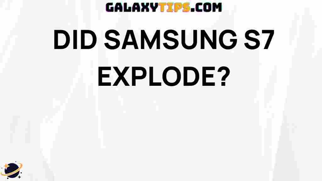 did-samsung-s7-explode