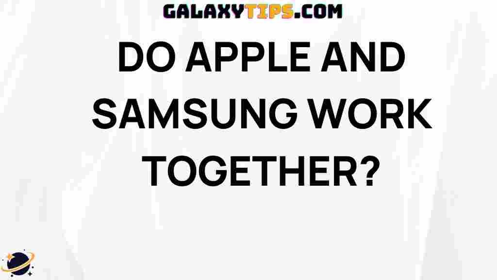 do-apple-and-samsung-collaborate
